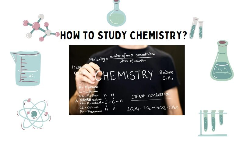 How to study chemistry?